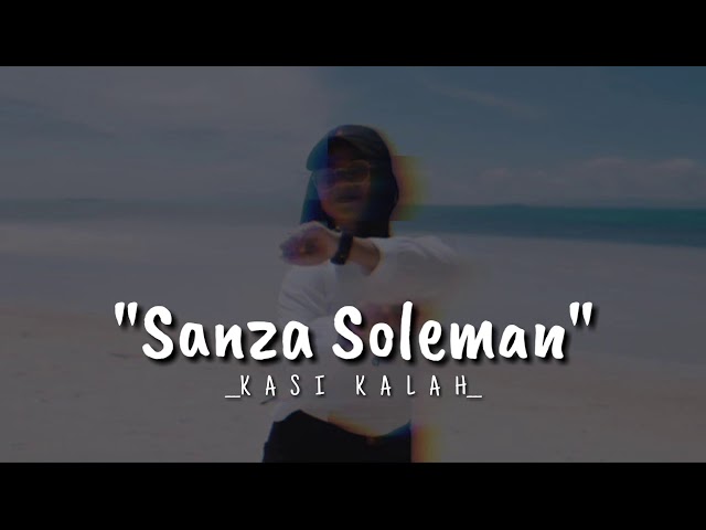 Lagu timur terbaru 2021 || Sanza Soleman (Kasi Kalah)🎶🎵 class=
