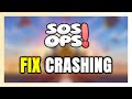 How to FIX SOS OPS! Crashing
