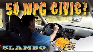 50 MPG Honda Civic - Slambo Road Test - Ain't Fuelin