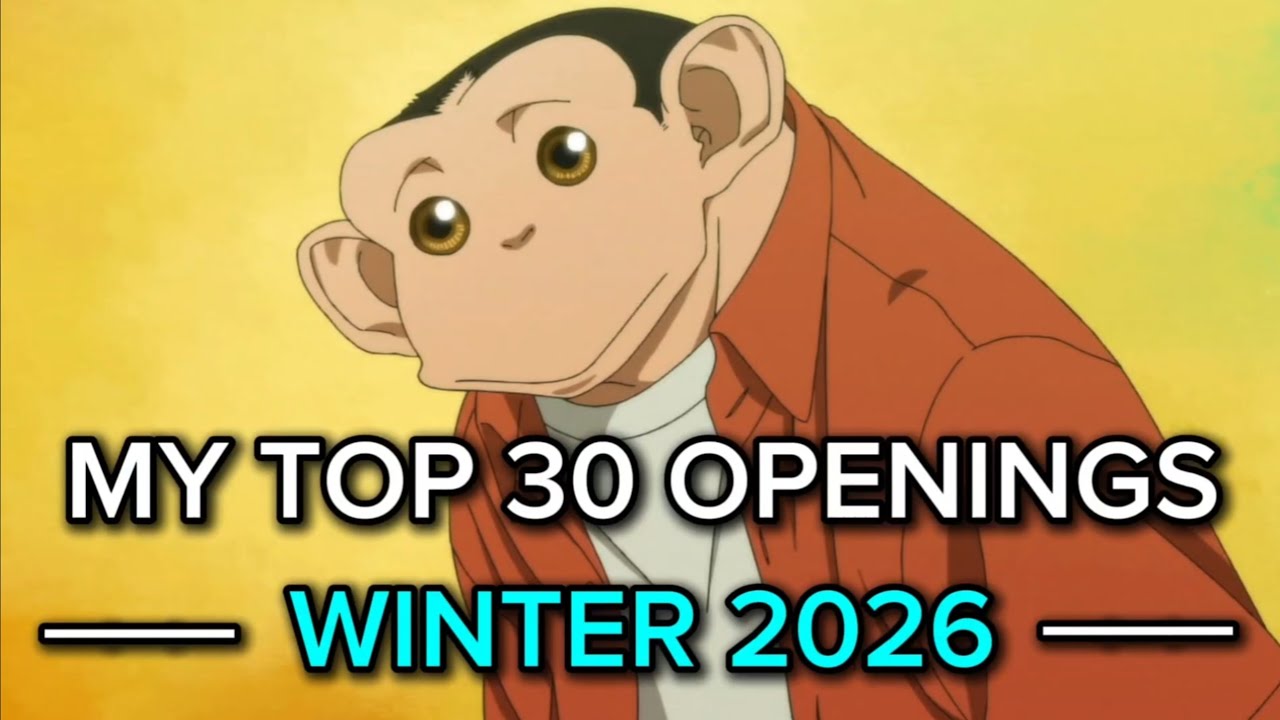 My Top 30 Anime Openings Of Winter 2026