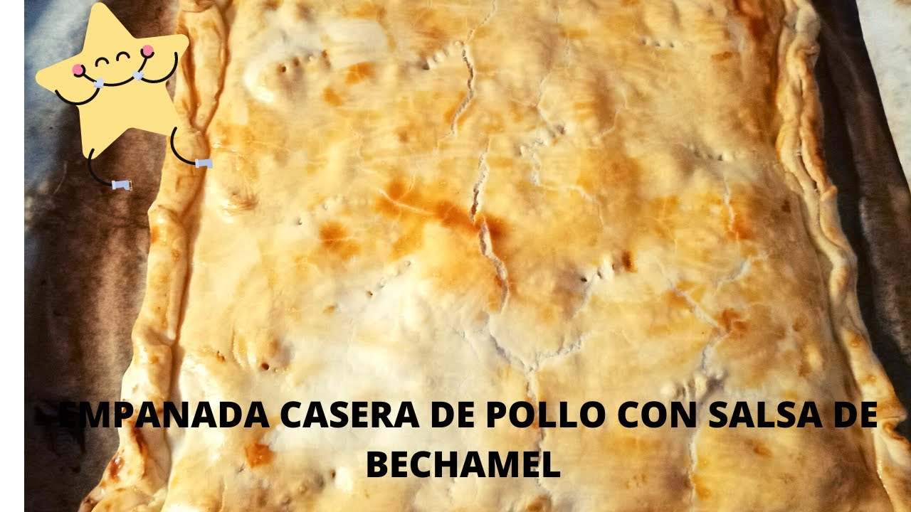 EMPANADA DE POLLO CON SALSA DE BECHAMEL