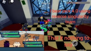 I beat jack 4.0 in doodle world using reverse singularity team