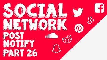 New Social Network - Part 26 - Sending Notifications
