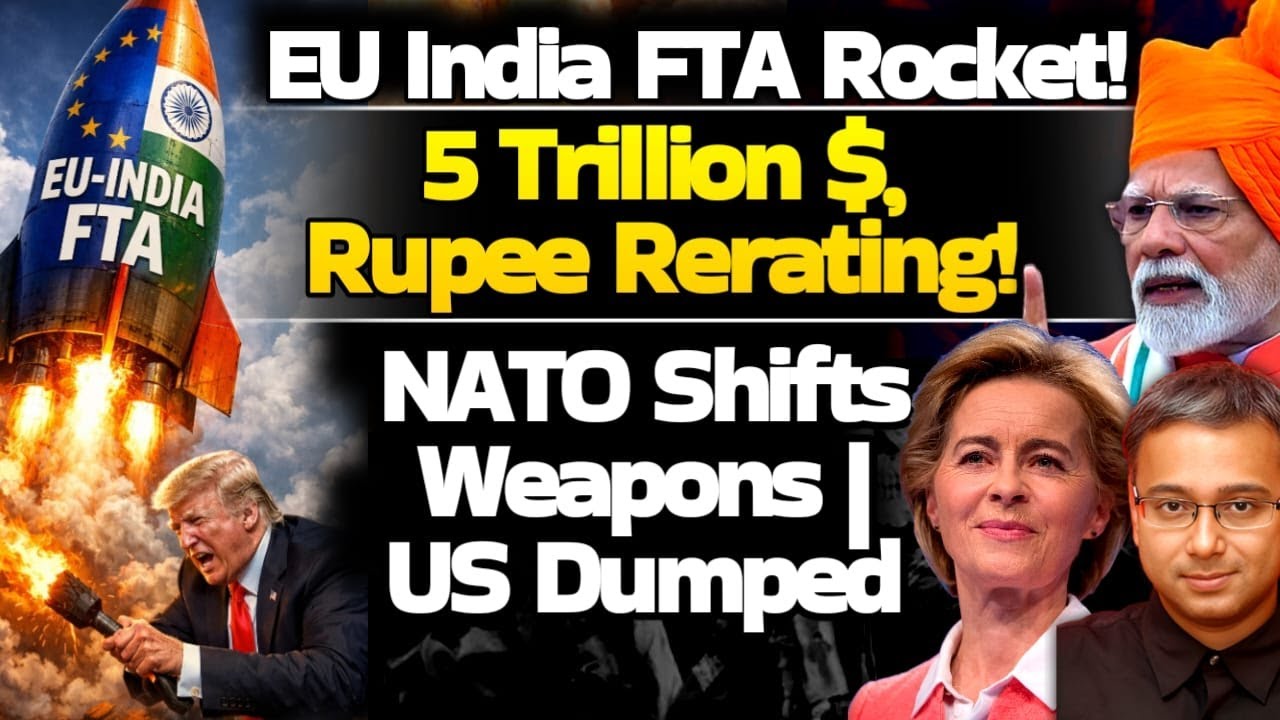 EU India FTA Rocket ! 5 Trillion Dollars! Rerating of Rupee| NATO shift| Shamik Moitra