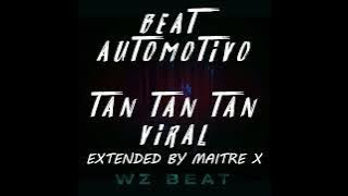 Viral MP3 - Beat Automotivo Tan Tan Tan Viral EXTENDED By Maitre X (HQ & 4K AUDIO) 'NO COPYRIGHT'