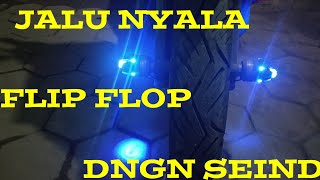 Cara bikin jalu as menyala FLIP FLOP bersama sein