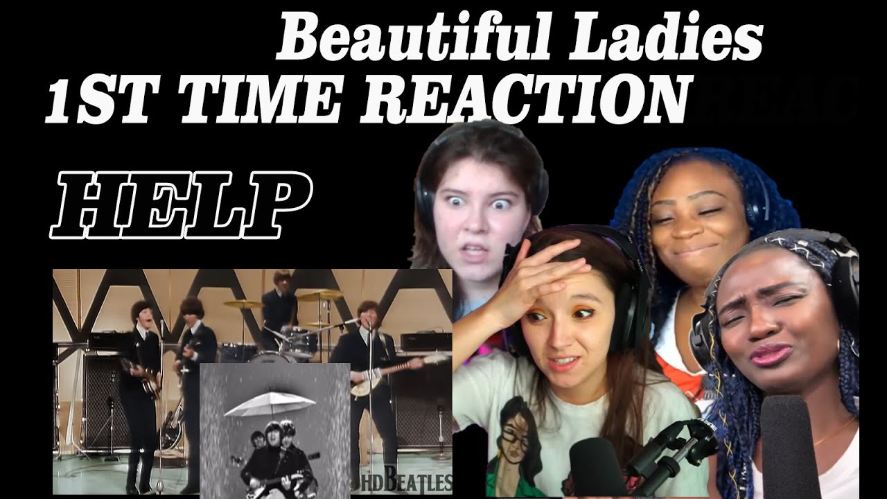 Beautiful Ladies: ПЕРВАЯ РЕАКЦИЯ - HELP - THE BEATLES