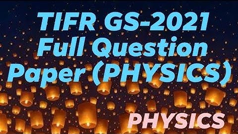 TIFR GS-2021(PHYSICS) Full Question Paper: PHYSICS GALAXY
