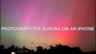 Aurora Northern Lights photos using an iPhone. Aurora photography on a mobile phone quick guide 🌌