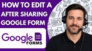 How to edit a Google Form after sharing Full Guide 2026