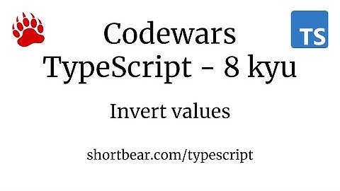 Codewars - Typescript - Invert values