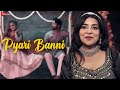 Pyari banni  himalika rahul ekta nizam yunus archana divya sahiba shalu  rajasthani song