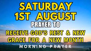 Saturday, August 1st | Morning Prayer to Receive God's Rest & Fresh Grace for August screenshot 4
