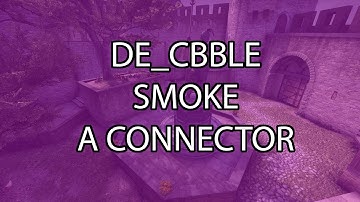 CS:GO | de_cbble | Smoke - A Connector