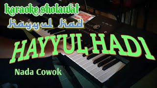 KARAOKE SHOLAWAT HAYYUL HADI VERSI DANGDUT DRUM BY ALMA ESBEYE NADA COWOK KORG PA700 OR//AZIZA MUSIC