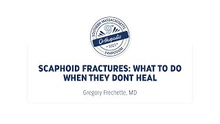 Scaphoid Fractures: What to Do When They Don&#39;t Heal - SMOS 2023