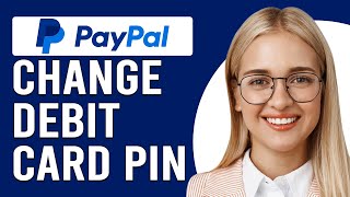 How To Change Your Paypal Debit Card Pin (How To Reset Your Paypal Debit Card Pin)