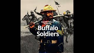 What They Don't Want You To Know about The Buffalo Soldiers