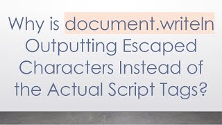 Why is document.writeln Outputting Escaped Characters Instead of the Actual Script Tags? Net Worth