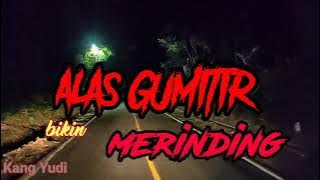 Alas Gumitir bikin Merinding di Jember Banyuwangi malam hari