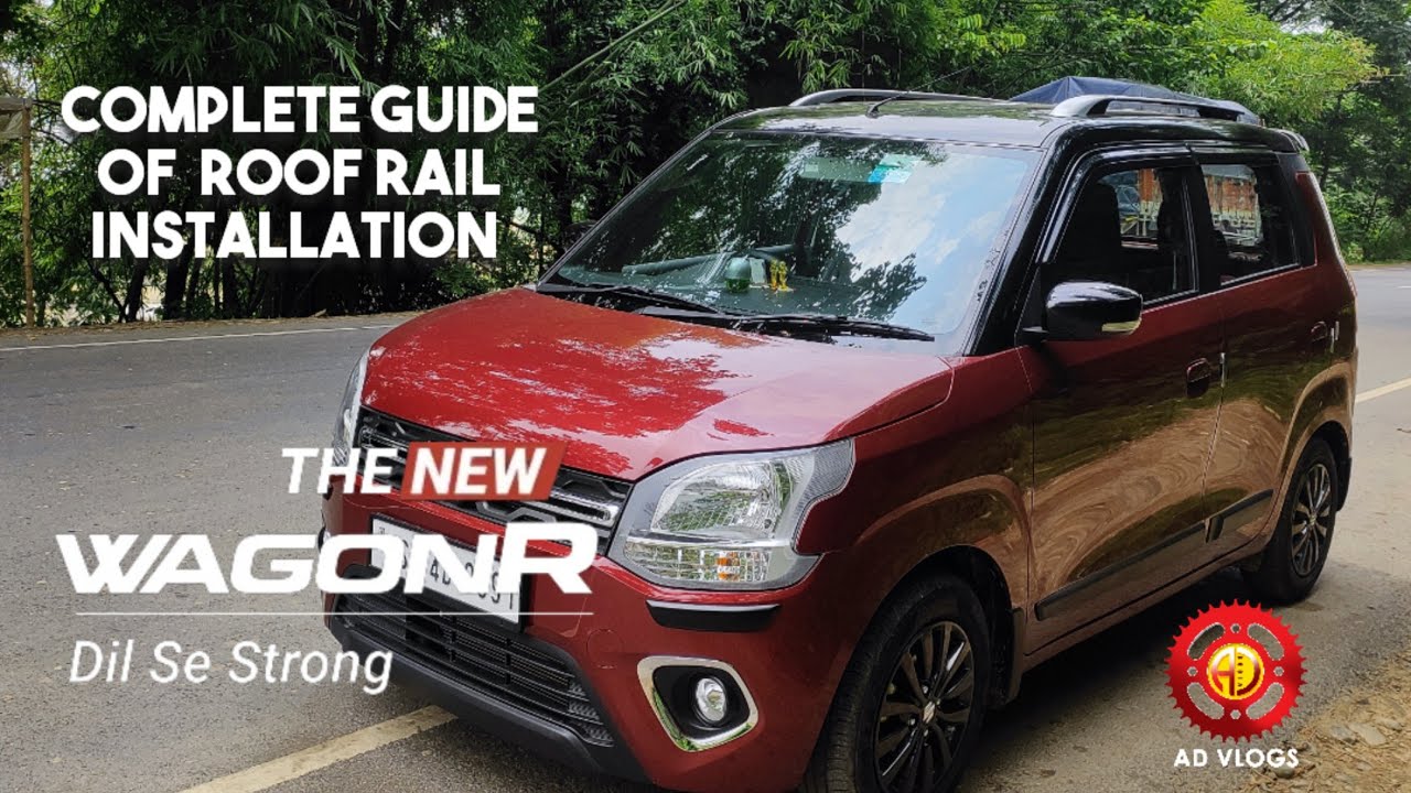 Maruti WagonR 2023 Roof Rail Installation |Complete Installation ...
