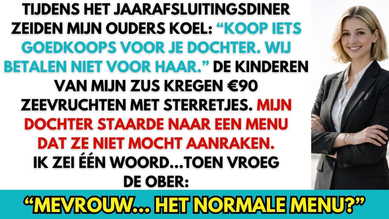 Bij het jaarafsluitingsdiner zeiden mijn ouders iets goedkoops te bestellen voor mijn dochter