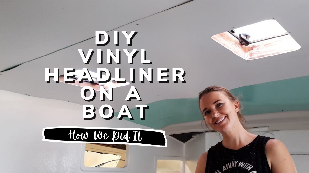 How To DIY boat VINYL HEADLINER | YACHT REBUILD WEEK 45