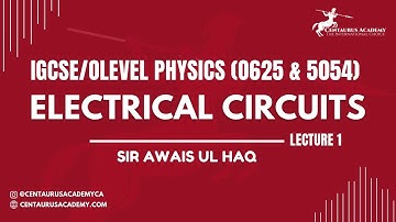 Electrical Circuits [Lecture 1] - IGCSE/O-LEVEL (0625 & 5054) Physics