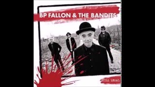 BP Fallon & The Bandits - Does Anyone Care What Anyone Says In Rock 'n' Roll