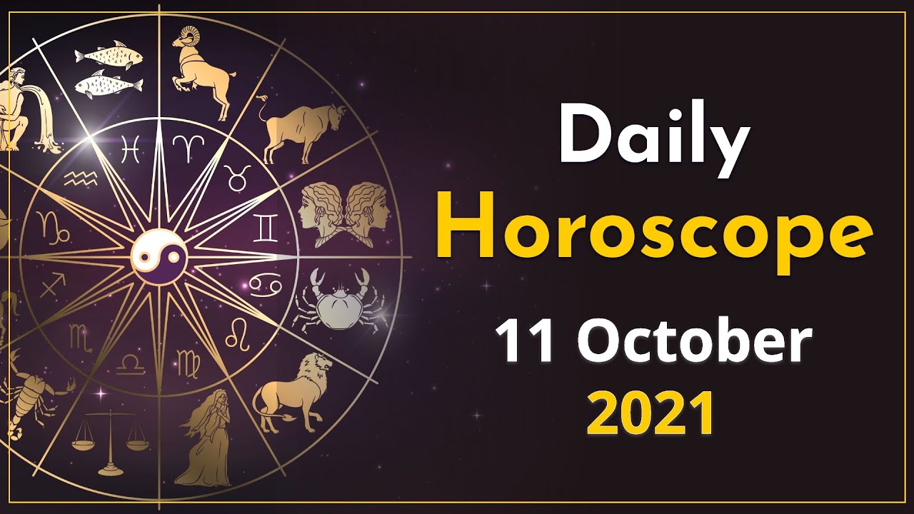 Today's Horoscope 11th October 2021 Daily Horoscope Daily