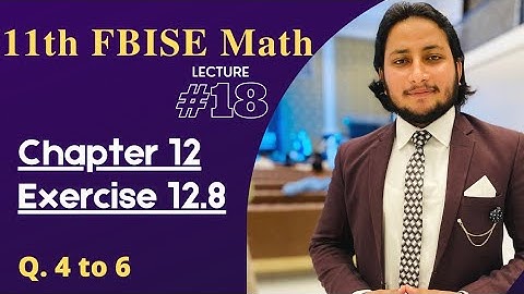 11th Class Math Exercise 12.8 | 1st year mathematics Chapter 12 Exercise 12.8 Question 4 to 6