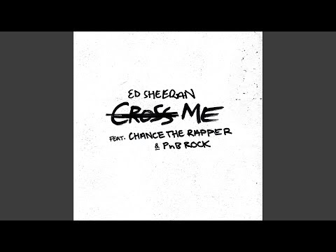 Cross Me (feat. Chance the Rapper & PnB Rock)