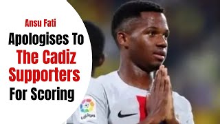 Ansu Fati Vs Cadiz, Is Sad For Scoring A Goal