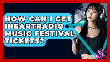 How Can I Get IHeartRadio Music Festival Tickets? - Pop Music Gurus