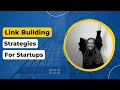 Link building strategies for startups