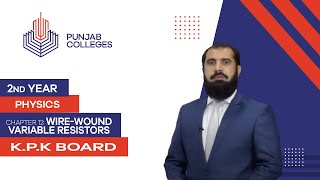 PGC Lectures-Inter Part 2-KPK Board-Physics-Chapter 12-Wire-wound Variable resistors