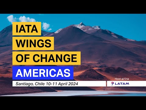 Join IATAs Wings of Change Americas event, Santiago, Chile 10-11 April 2024!