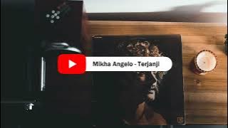 Mikha Angelo - Terjanji ( Lirik )