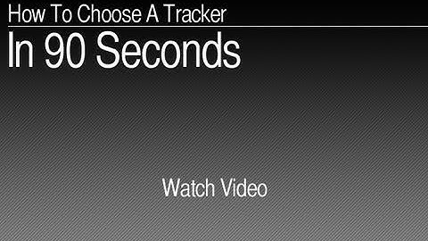 How to Choose a GPS Tracker in 90 Seconds or Less