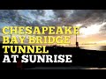 Chesapeake Bay Bridge Tunnel Early Morning At Sunrise. BEAUTIFUL!