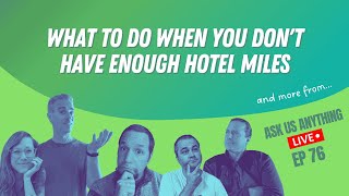 What to do when you don't have enough hotel miles, and more | Ask Us Anything Ep76 | 6-4-25