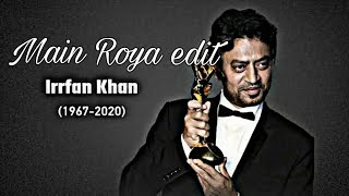 Irrfan Khan X Main Roya Editby Jaguar Edits