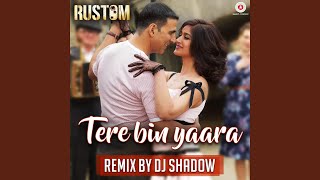 Tere Bin Yaara - Remix By DJ Shadow - Arko