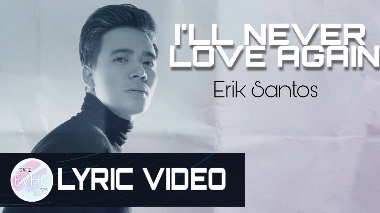 Erik Santos - I'll Never Love Again (Lyrics) - YouTube