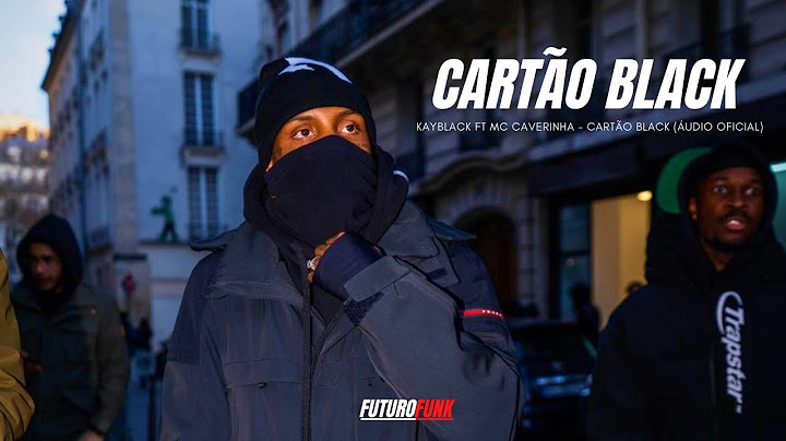"CARTÃO BLACK" KAYBLACK E MC CAVERINHA "RESGATEI MEU CARTÃO BLACK" (OFICIAL VÍDEO)