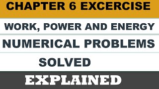 LEC10_NUMERICAL PROBLEMS | CHAPTER 6 | WORK POWER AND ENERGY | EXERCISE PROBLEMS SOLVED