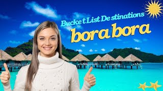 Secrets of Bora Bora: A Tropical Island Paradise in the South Pacific Travel Guide