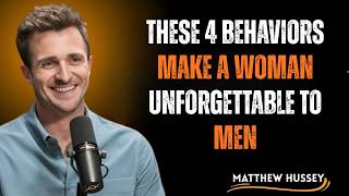 These 4 Behaviors Make a Woman Unforgettable to Men