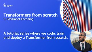 Attention is all you need. A Transformer Tutorial: 5. Positional Encoding