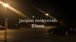 jangan menyerah - d'masiv | speed up reverb [tiktok version]